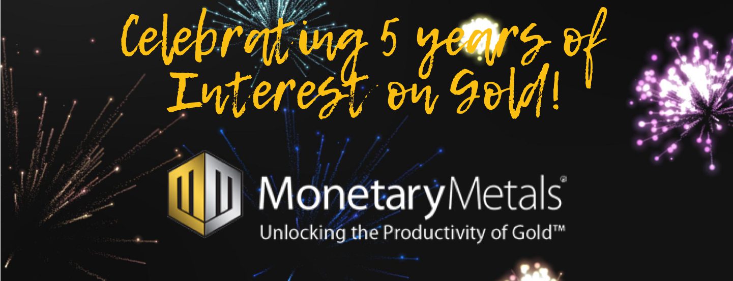 Celebrating 5 Years of Interest on Gold