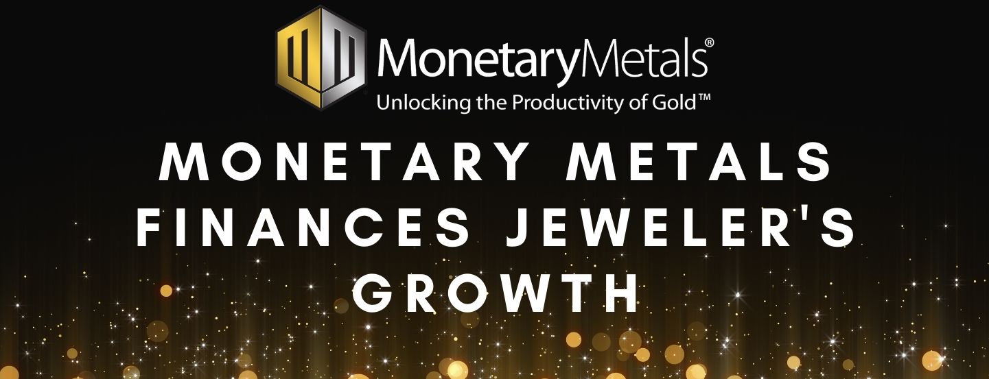 Monetary Metals Finances Jeweler's Growth