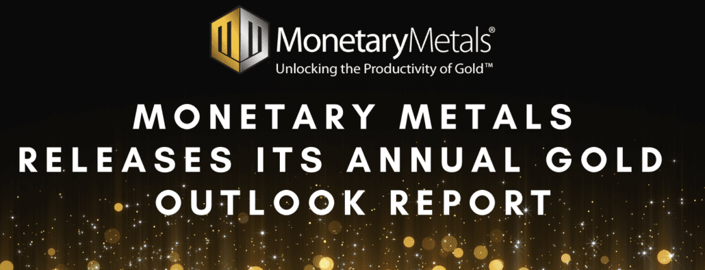Monetary Metals Releases Its Annual Gold Price Outlook Report