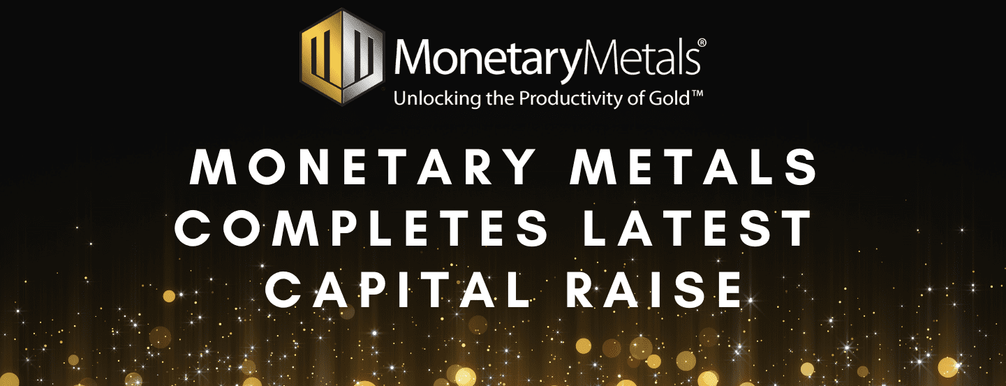 Monetary Metals Completes Latest Capital Raise