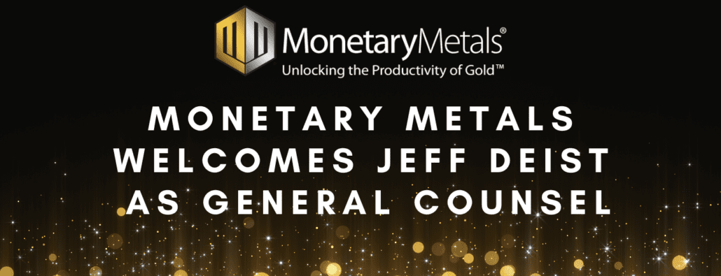 Monetary Metals welcomes Jeff Deist as General Counsel