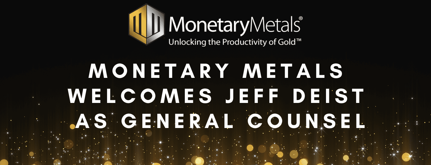 Monetary Metals welcomes Jeff Deist as General Counsel
