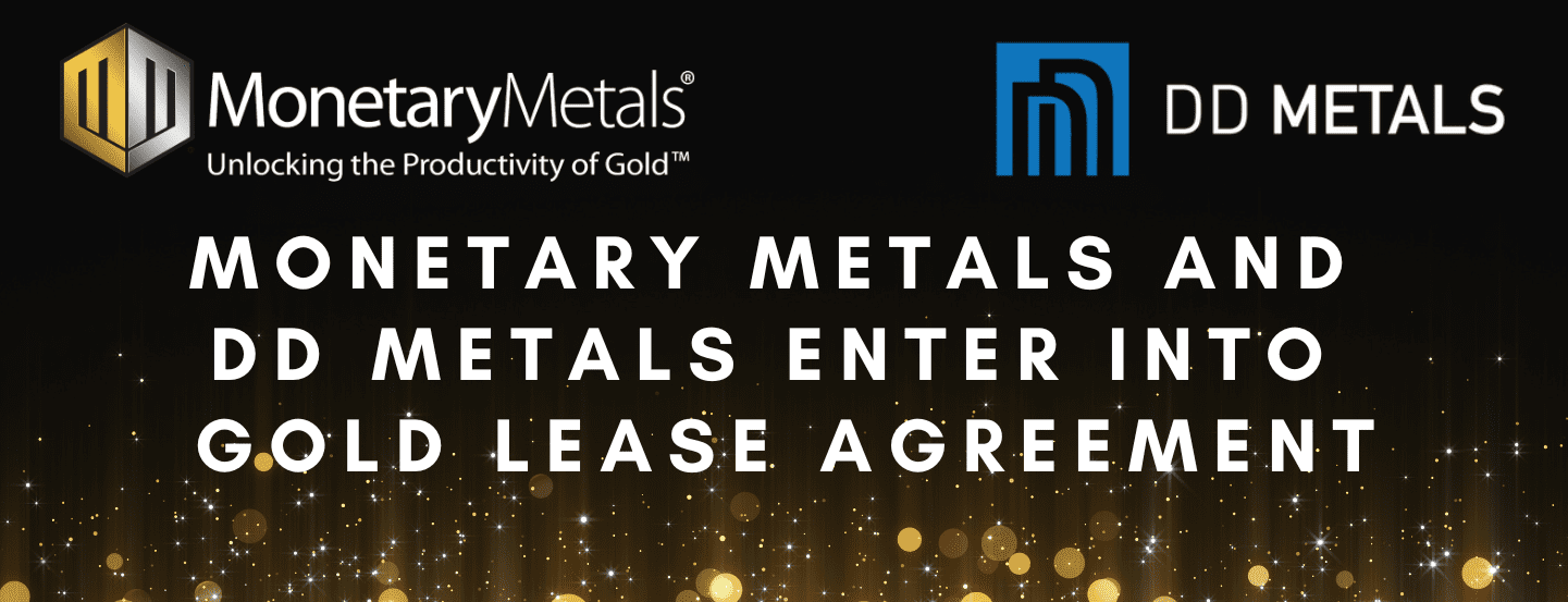 Monetary Metals and DD Metals Enter into Gold Lease Agreement