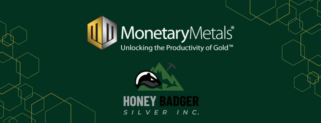 Honey Badger Silver and Monetary Metals form strategic partnership to generate silver yield