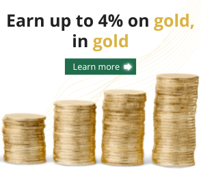 Earn up to 4% on gold, paid in gold pop up