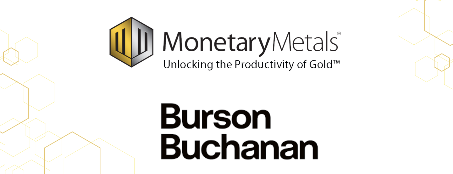 Banner featuring the Monetary Metals logo and slogan, "unlocking the productivity of gold," the Burson Buchanan logo, and the illustration of gold hexagons.